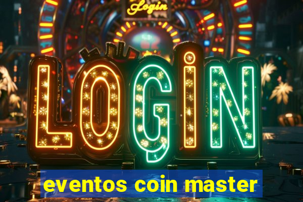 eventos coin master